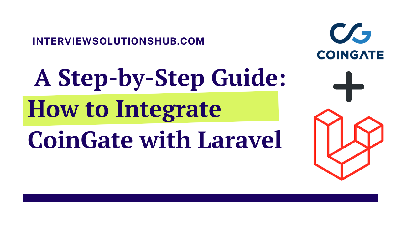 A Step-by-Step Guide: How to Integrate CoinGate with Laravel 10